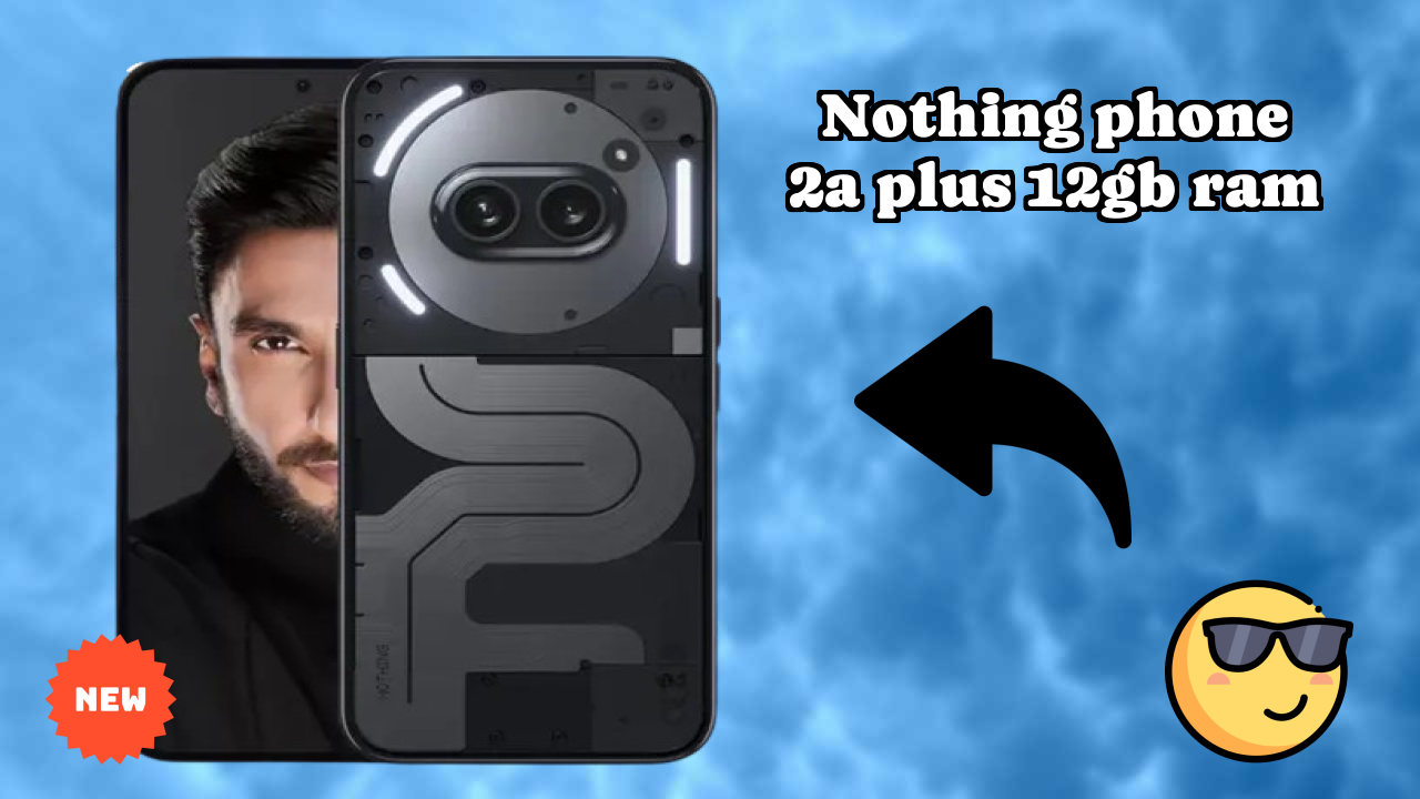 Nothing Phone 2a Plus 12GB RAM Test: 12 GB RAM Handles Multitasking?