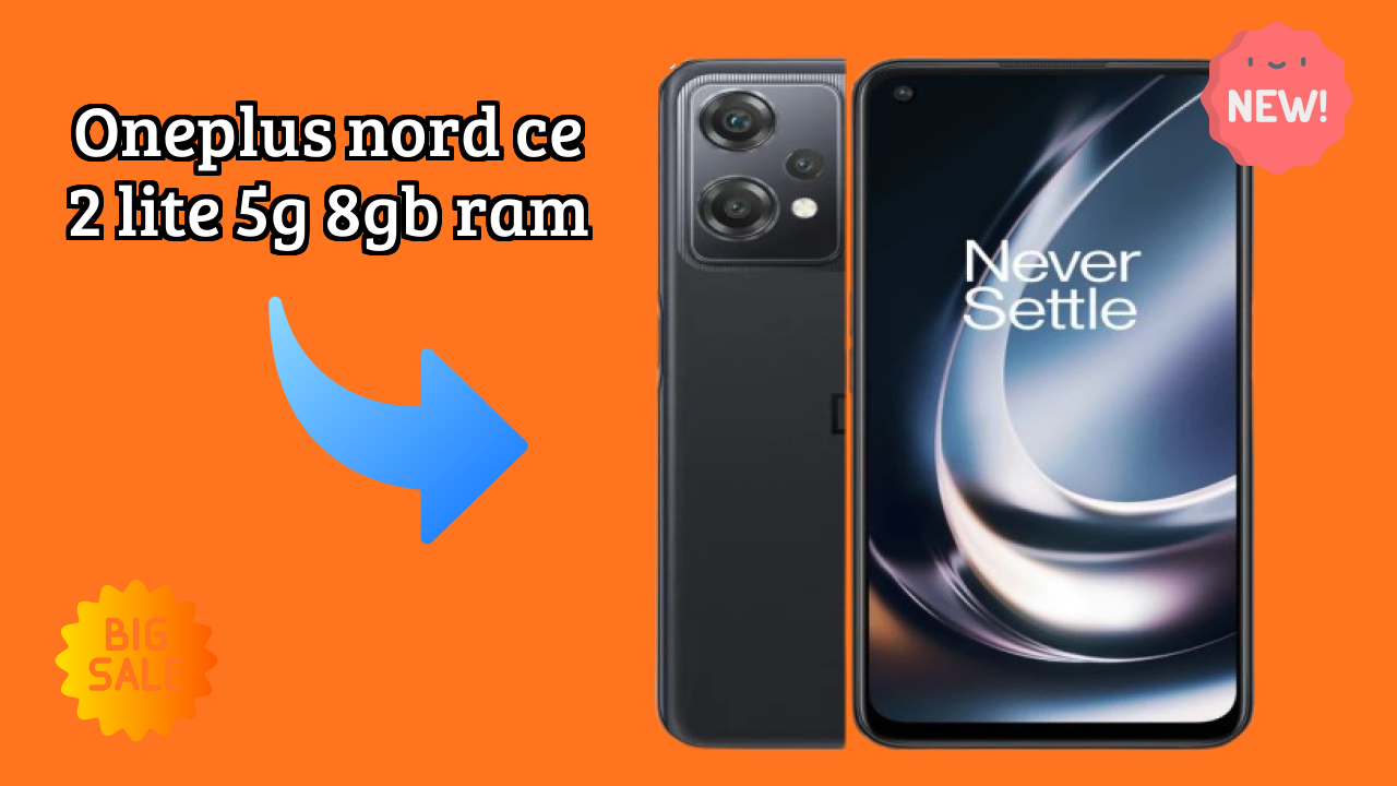 OnePlus Nord CE 2 Lite 5G 8GB RAM Display Technology: 6.59 Inches (16.74 Cm) Screen