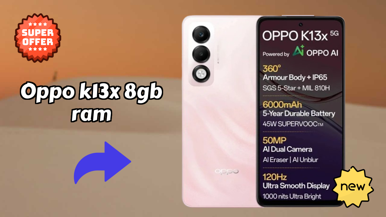 Best OPPO K13x 8GB RAM Deals - Price Dropped to ₹13,489 Only!
