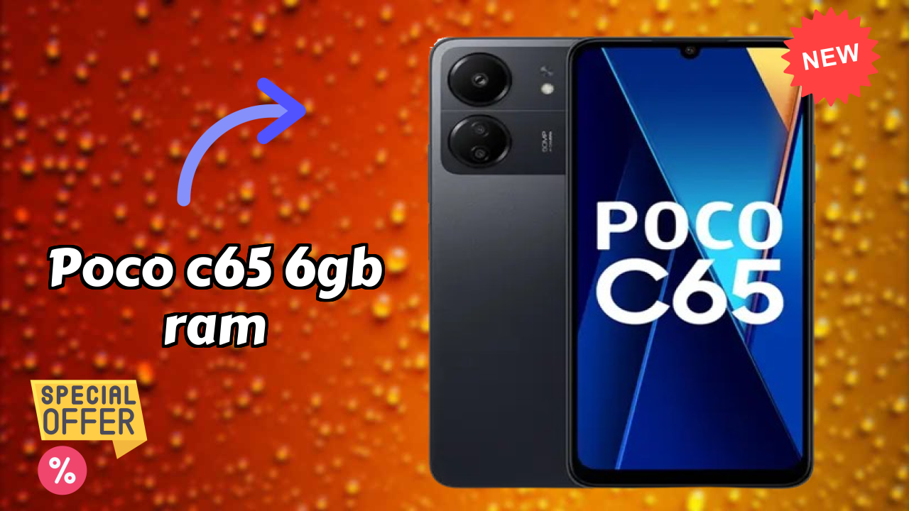 POCO C65 6GB RAM Complete Review: Everything You Need to Know