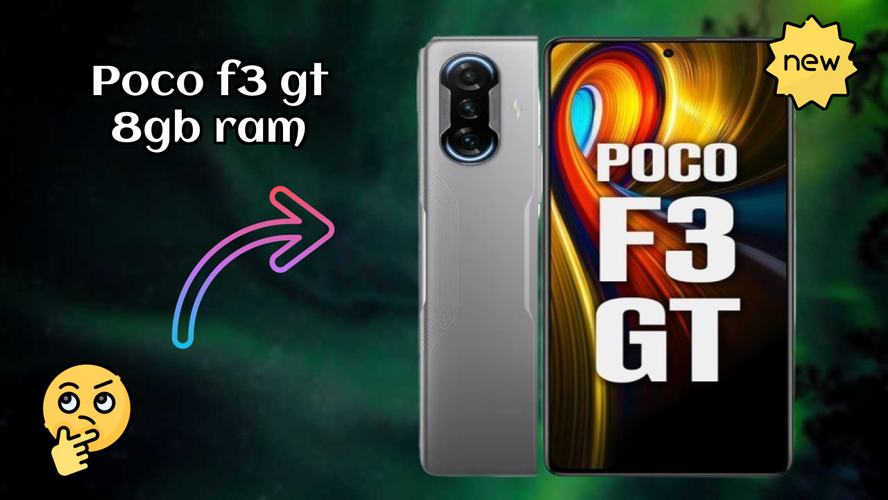 POCO F3 GT 8GB RAM at ₹28,999 - Complete Buying Guide