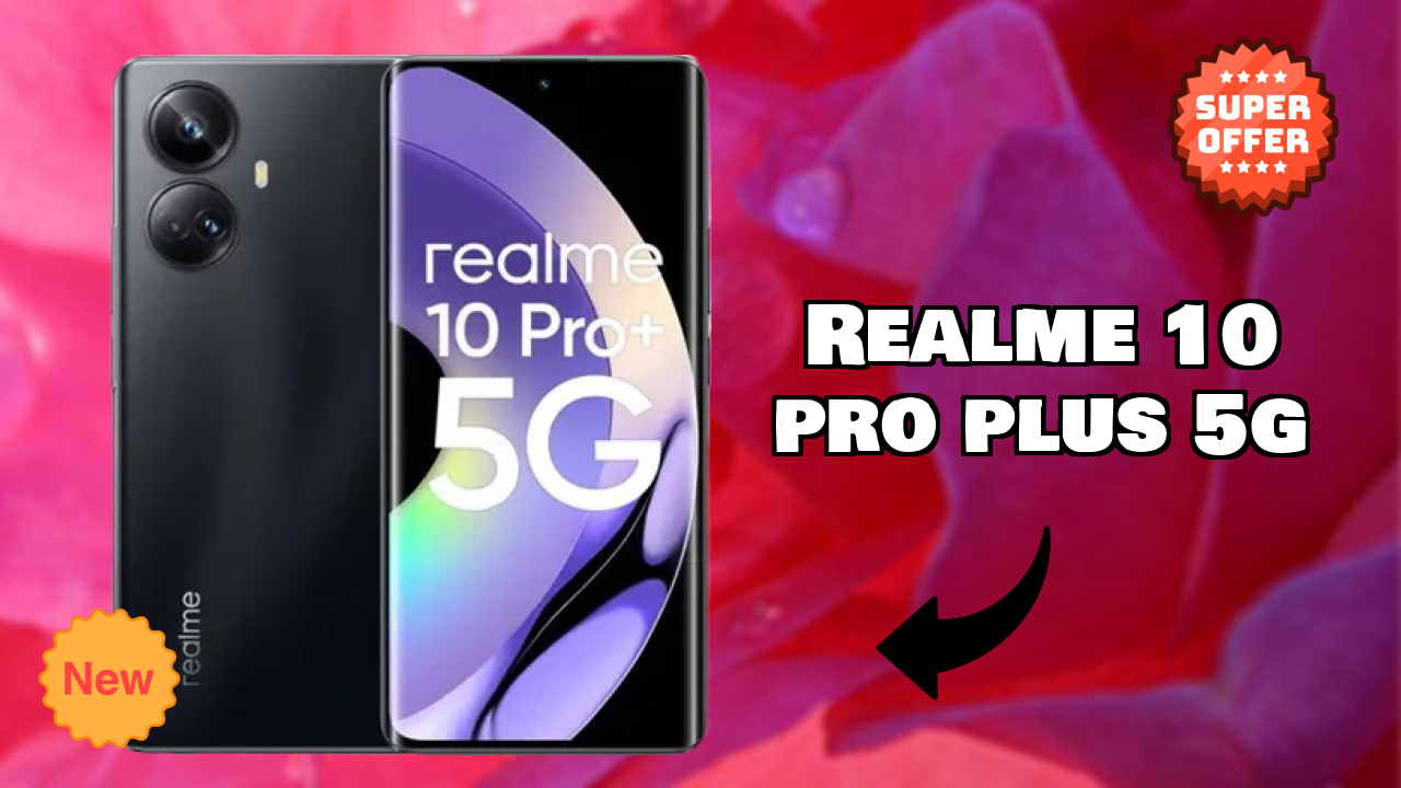 Realme 10 Pro Plus 5G at ₹13,999 - Complete Specifications List