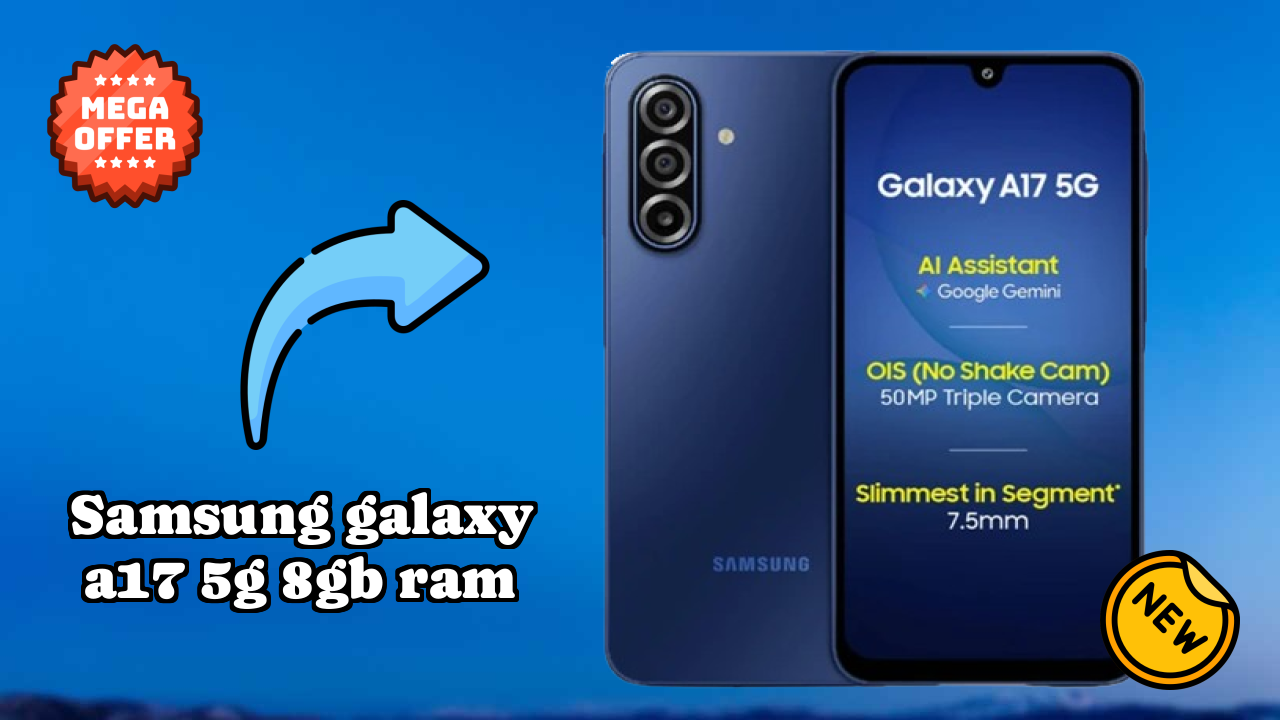 Samsung Galaxy A17 5G 8GB RAM Display Quality: Super AMOLED Explained