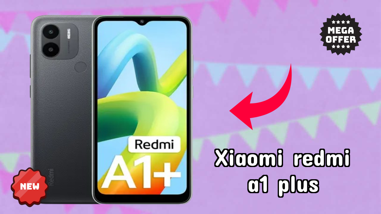 Xiaomi Redmi A1 Plus 2026: Camera, Bettry and Ram Amazing Perfomance